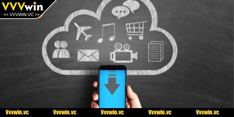 Lưu ý cần nắm để tải ứng dụng VVVWIN nhanh chóng và suôn sẻ 